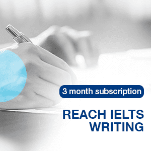 REACH IELTS WRITING - 3 MONTH SUBS
